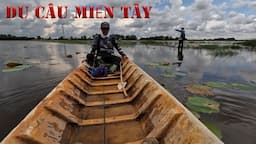 Trải nghiệm câu cá lũ cùng anh em Tân Phước Tiền Giang | Câu cá lóc tự