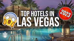 Get Ready to be WOWed: Unveiling the Top Hotels in Vegas in 2023!