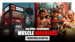 Muscle Warriors Thirumulaivoyal Celebrates its Grand Opening| Took a lot of Blood, Sweat & Sacrifice