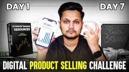 7 Days Digital Product Selling Challenge! Live Sales & Profit Reveal! 💰🚀