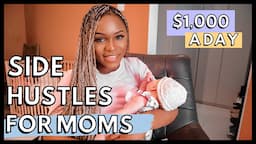 Lucrative Side Hustles For Stay At Home Moms | Work From Home Jobs