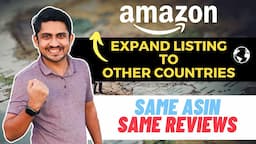 How To Transfer Amazon Listing To Global Market | Amazon Cross Country Listing