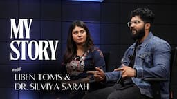 My Story with Liben Toms & Dr. Silviya Sarah | My Story E07