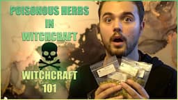 POISONOUS HERBS IN WITCHCRAFT || WITCHCRAFT 101