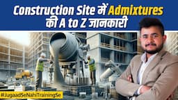 Ultimate Guide For Concrete Admixture in Cement | Types & Use of Admixtures In Construction