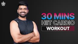 30 Mins HIIT Cardio Workout | Cardio Workout | Fat Burning Cardio Workout | @cult.official