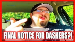 FINAL NOTICE For Dashers! You Will NEVER DASH AGAIN! (THIS WILL Be Your LAST DELIVERY on DoorDash!)