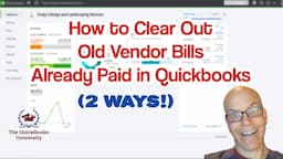 How to Clear Out Old Vendor Bills Already Paid in Quickbooks