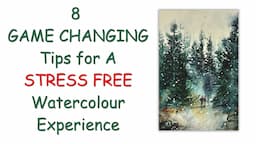 8 Tips For A STRESS FREE Watercolor Painting Experience