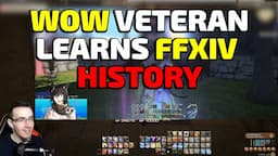 WoW Veteran Learns FFXIV History - Larryzaur History Lessons Reaction