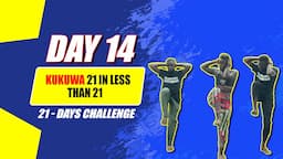 Day 14: Kukuwa 21 in Less than 21| 21-Day Challenge