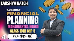 Chp.4 Financial Planning Lec 4 | Class 10 ALGEBRA SSC Board | Lakshya Batch | Dinesh Sir