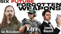 Top 6 FUTURE Forgotten Weapons (ft. Ian McCollum and Kaya of Classic Firearms)