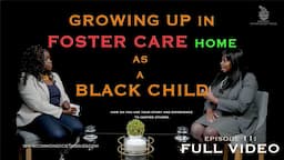 Ep:11 RUBINA PATTERSON – GROWING UP IN FORSTER CARE HOME AS A BLACK CHILD #00011