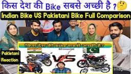 Reaction On Indian Bike VS Pakistani Bike Full Comparison किस देश की Bike सबसे अच्छी है ?🤔.