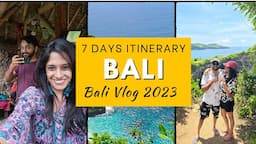 Bali 7 days Itinerary | Bali travel guide for an unforgettable Bali Trip | Bali Vlog 2023