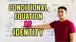 DETERMINING WHETHER AN EQUATION IS CONDITIONAL EQUATION OR IDENTITY | PRE-CALCULUS | JUDD HERNANDEZ