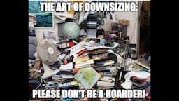 Investing in Collectibles: Intro to Downsizing, Why it is Necessary, and How Your Life Will Change!