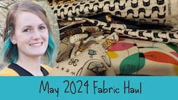 May 2024 Fabric Haul!