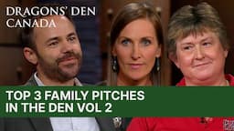 Top 3 Family Pitches In The Den | Vol.2 | Dragons' Den Canada