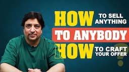 How to sell anything to anybody online | Learn how to make an irresistible offer