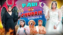 PARI vs CHUDAIL (Episode-4) || Sibbu Giri