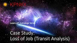 Learn KP Astrology - Case Study - Loss of Job (Transit Analysis)