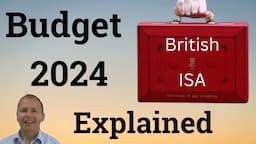 British ISA - Budget 2024 what it means for you