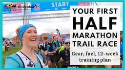 5 steps to your FIRST half marathon trail race - what to wear, what to eat and 12-week training plan