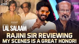 Lal Salaam | During my Cinema setbacks, Rajinikanth Sir's word was crucial 🥺- Vishnu Vishal | Lyca