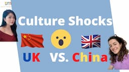 The Cultural Differences Between the UK vs China: From Both Chinese and British Perspective!