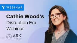 Cathie Wood’s Disruption Era Webinar