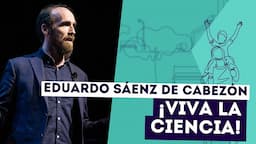 "'Viva la ciencia", por Eduardo Sáenz de Cabezón