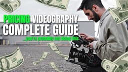 How To Price Videography: The Complete Guide