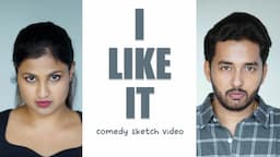 I LIKE IT Comedy Sketch Video By Kaarthik Shankar #comedy #video