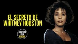 El secreto de Whitney Houston