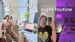 my morning and night routine: realistic & healthy habits, self care, workout, & more!