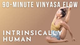 90-Min Vinyasa Flow: Intrinsically Human | Meghan Currie Yoga 🌶🌶🌶