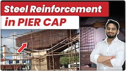 Pier Cap में Steel Reinforcement कैसे लगते हैं 🤔 | Reinforcement Details of Pier Caps