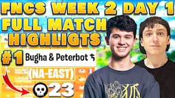 🤯BUGHA & PETERBOT Place 1ST in FNCS WEEK 2 - DAY 1 - NAE 🏆 23 KILLS | MATCH REPLAY