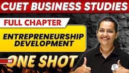 Entrepreneurship Development in One Shot || Class 12th Commerce || CUET Crash Course