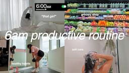 6AM PRODUCTIVE VLOG 🌱 morning routine, healthy habits, grocery shop, errands, cooking + self care