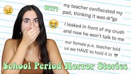 Period Horror Stories AT SCHOOL 12 (big yikes!!) | Just Sharon