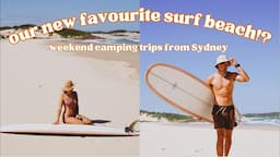 Surfing, Camping & Hiking - Weekend Road Trips from Sydney