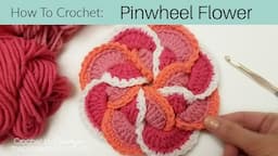 How To Crochet A Pinwheel Flower