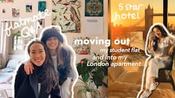 🏡 moving out my student flat and into my London apartment 🌟