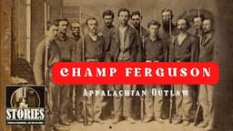 Champ Ferguson, Appalachian Outlaw