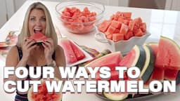 How To Cut a Watermelon Four Different Ways!