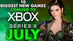 10 Biggest New Xbox Series X Games Coming Soon July 2024