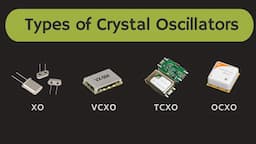 Types of Crystal Oscillators Explained | TCXO, OCXO, VCXO Explained